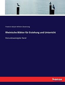 Rheinische Blätter für Erziehung und Unterricht: Dreiundzwanzigster Band