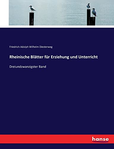 Rheinische Blätter für Erziehung und Unterricht: Dreiundzwanzigster Band
