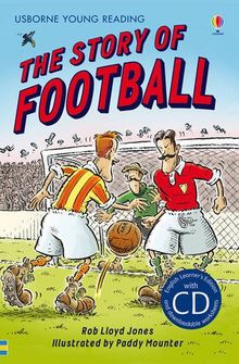 The Story of Football. Book + CD: Usborne English-Upper Intermediate (English Learner's Editions 5: Advanced)