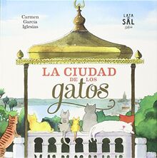 La Ciudad de Los Gatos (COLECCIÓN GATOS, Band 12)