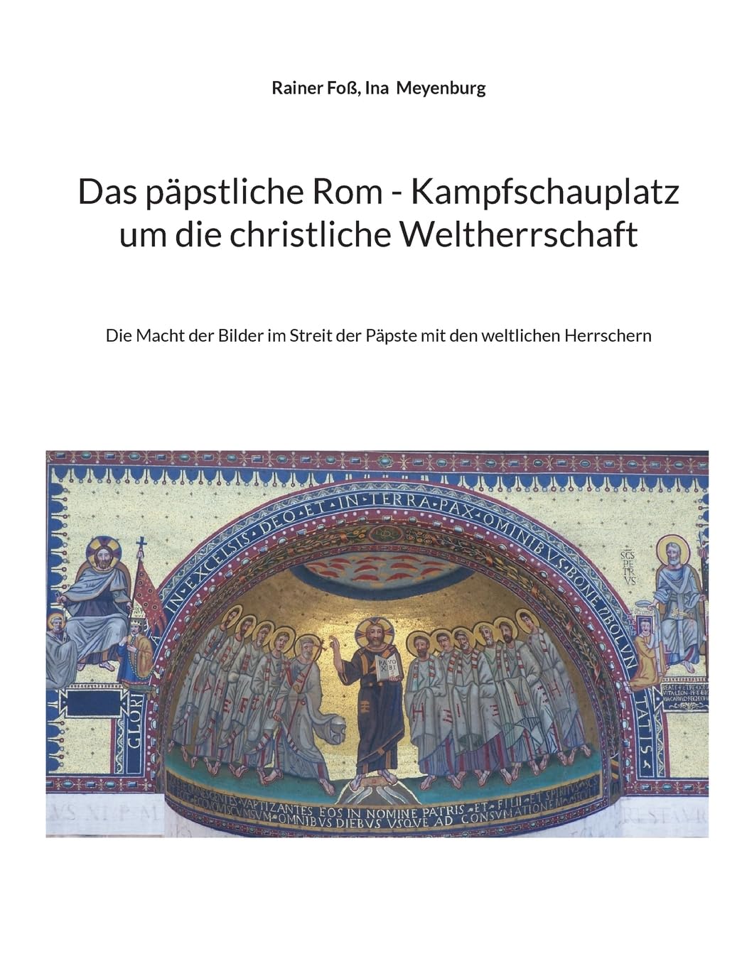 Das päpstliche Rom - Kampfschauplatz um die christliche Weltherrschaft
