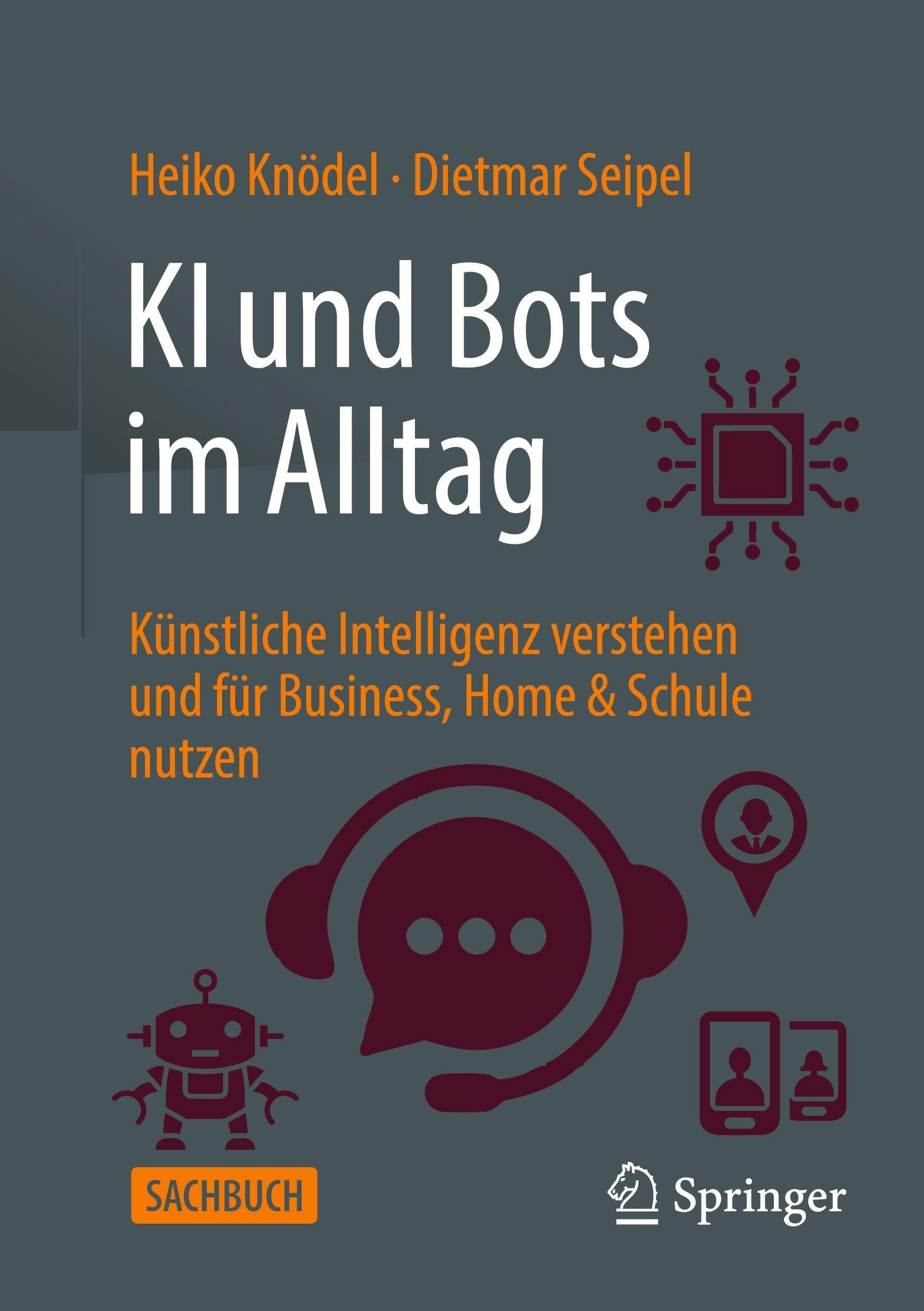 KI und Bots im Alltag: Künstliche Intelligenz verstehen und für Business, Home & Schule nutzen