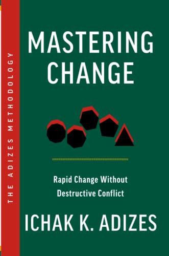Mastering Change: Rapid Change Without Destructive Conflict