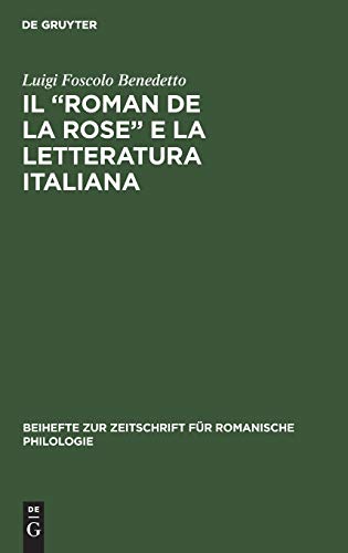 Il “Roman de la rose” e la letteratura italiana (Beihefte zur Zeitschrift für romanische Philologie, 21, Band 21)