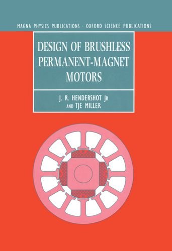 Design of Brushless Permanent-Magnet Motors (MONOGRAPHS IN ELECTRICAL AND ELECTRONIC ENGINEERING, Band 37)