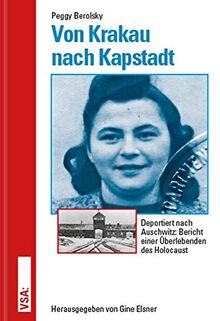 Von Krakau nach Kapstadt: Deportiert nach Auschwitz: Bericht einer Überlebenden des Holocaust