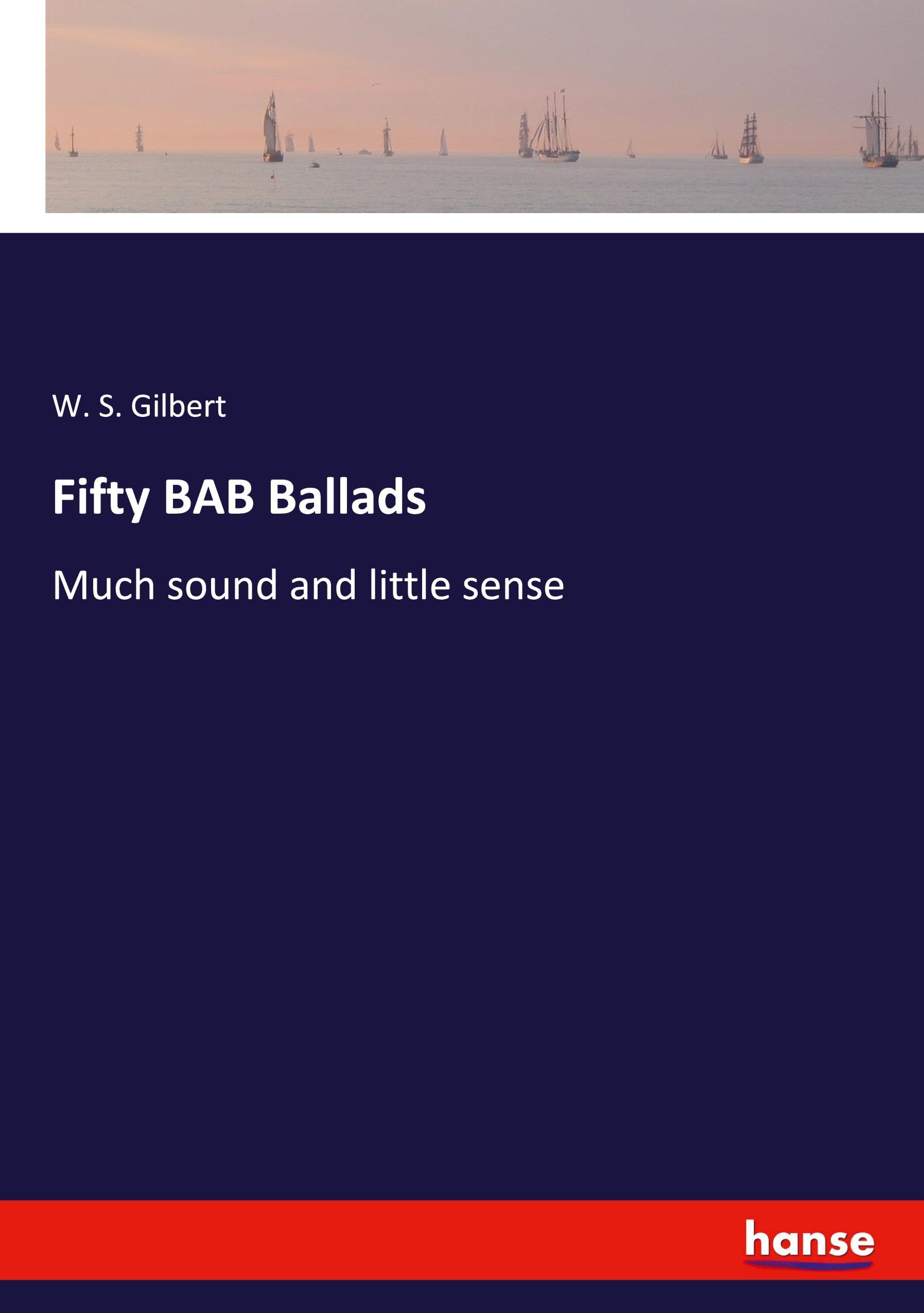 Fifty BAB Ballads: Much sound and little sense