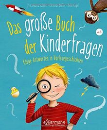 Das große Buch der Kinderfragen: Kluge Antworten in Vorlesegeschichten