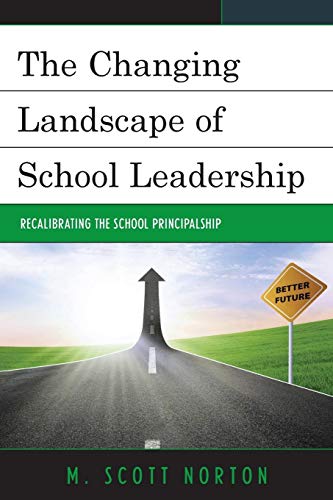 The Changing Landscape of School Leadership: Recalibrating the School Principalship