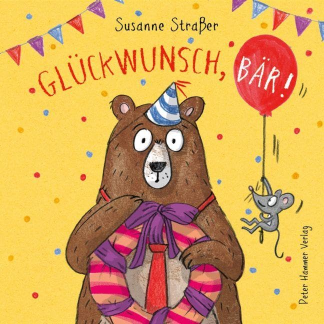 Straßer, Susanne: Glückwunsch, Bär!