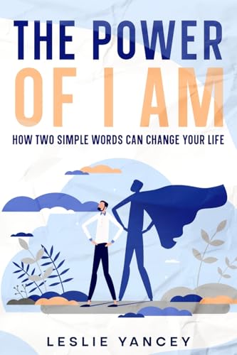The Power of I AM: How Two Simple Words Can Change Your Life (Brain Scaping, Band 3)