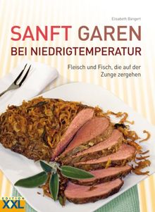 Sanft Garen bei Niedrigtemperatur: Fleisch und Fisch, die auf der Zunge zergehen