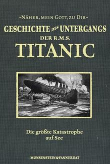 Die Geschichte des Untergangs der RMS Titanic: Die größte Katastrophe auf See
