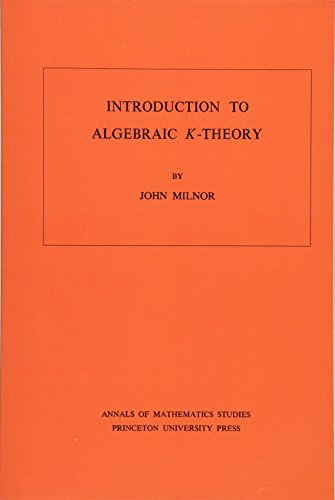 Introduction to algebraic K-theory (Annals of Mathematics Studies)