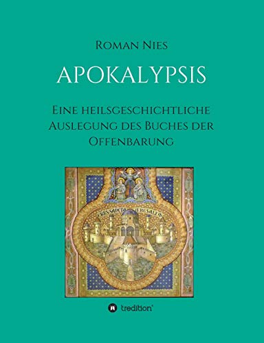 Apokalypsis: Eine heilsgeschichtliche Auslegung des Buches der Offenbarung (Heilsgeschichtliche Auslegung des Neuen Testaments)