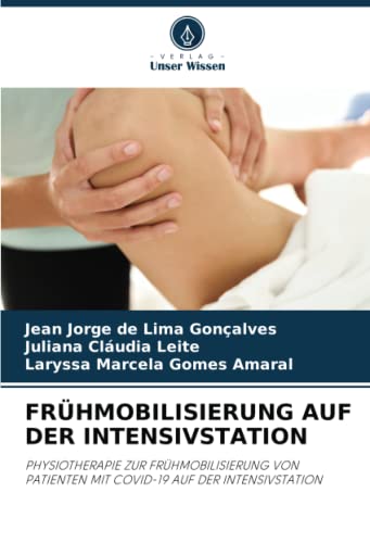 FRÜHMOBILISIERUNG AUF DER INTENSIVSTATION: PHYSIOTHERAPIE ZUR FRÜHMOBILISIERUNG VON PATIENTEN MIT COVID-19 AUF DER INTENSIVSTATION