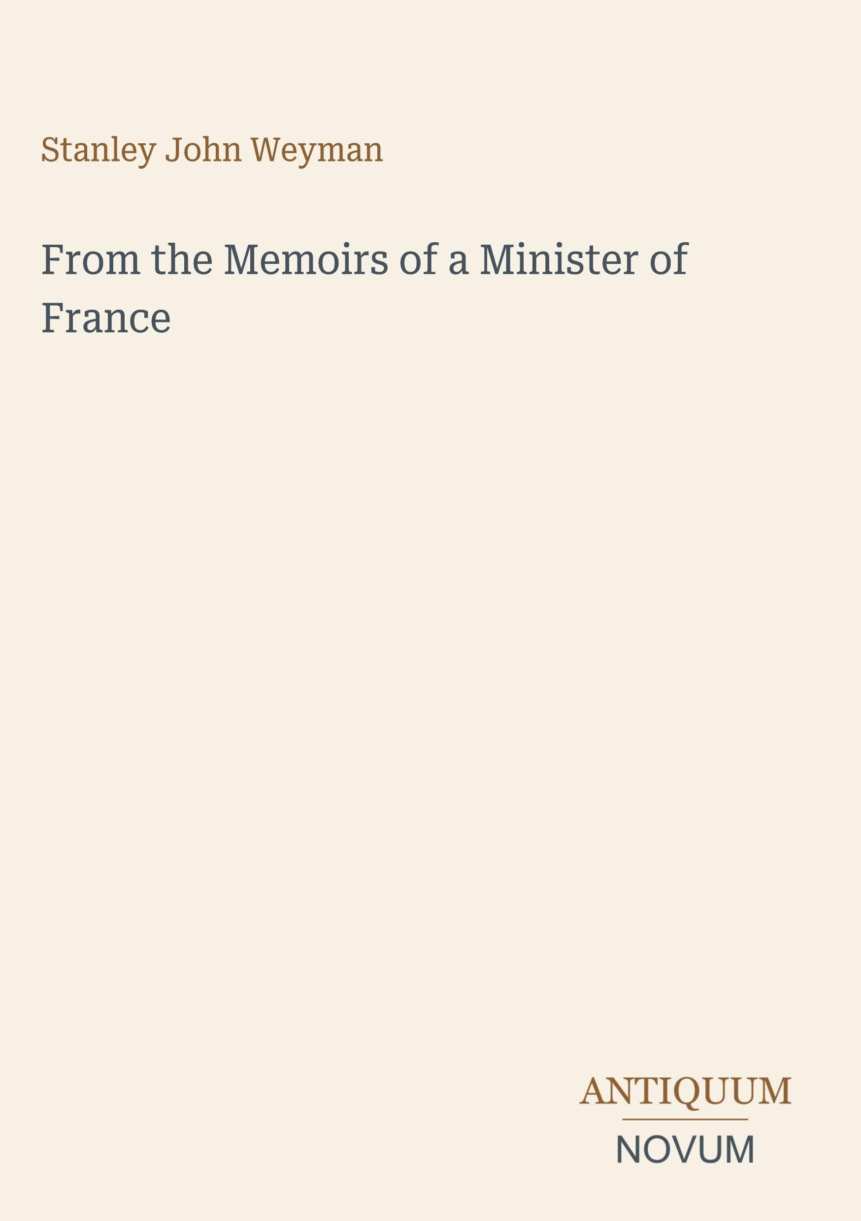 From the Memoirs of a Minister of France