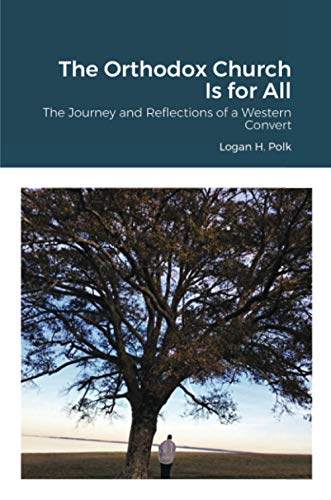 The Orthodox Church Is for All: The Journey and Reflections of a Western Convert
