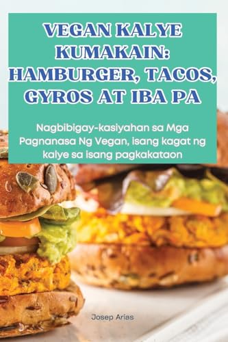 VEGAN KALYE KUMAKAIN: HAMBURGER, TACOS, GYROS AT IBA PA
