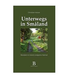 Unterwegs in Småland: Wandern in Astrid Lindgrens Heimat