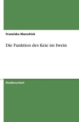 Die Funktion des Keie im Iwein
