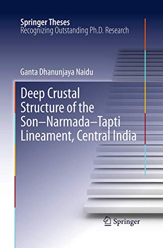 Deep Crustal Structure of the Son-Narmada-Tapti Lineament, Central India (Springer Theses)