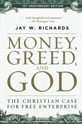 Money, Greed, and God 10th Anniversary Edition: The Christian Case for Free Enterprise