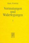 Vermutungen und Widerlegungen. Das Wachstum der wissenschaftlichen Erkenntnis: Vermutungen und Widerlegungen, Kt, Tl.1, Vermutungen