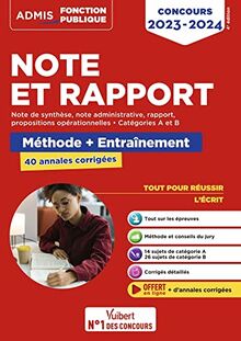 Note et rapport, concours 2023-2024 : méthode + entraînement, 40 annales corrigées : note de synthèse, note administrative, rapport, propositions opérationnelles, catégories A et B