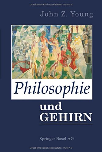 Young Philosophie Und Das Gehirn, Aus Dem Englischen Von Ingrid Horn
