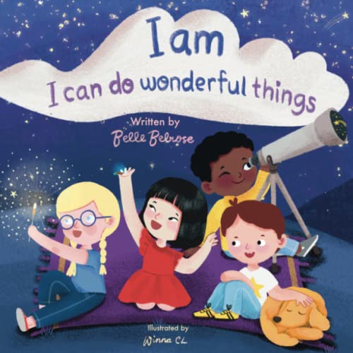 I Am, I Can Do Wonderful Things: Verses of Kindness, Self-Compassion, and Mindful Affirmations for Kids (Orion's Growth Mindset Series)