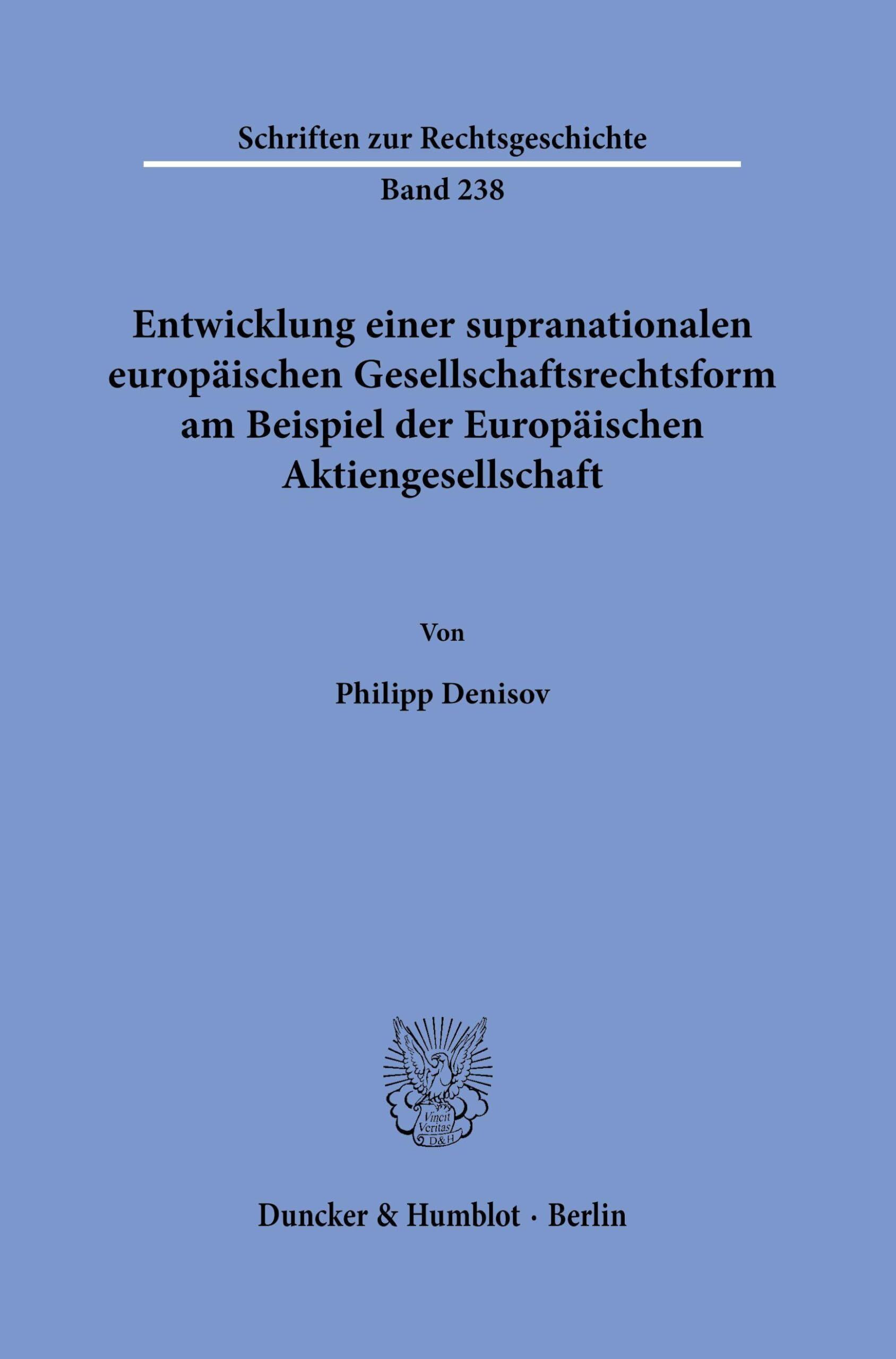 Entwicklung einer supranationalen europäischen Gesellschaftsrechtsform am Beispiel der Europäischen Aktiengesellschaft - Neuware