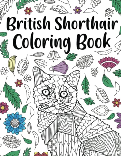 British Shorthair Coloring Book: Adult Coloring Book, British Shorthair Gift, Floral Mandala Coloring Pages, Doodle Animal Kingdom, Cat Mom