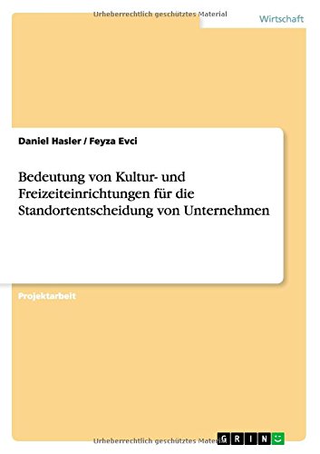 Bedeutung von Kultur- und Freizeiteinrichtungen für die Standortentscheidung von Unternehmen