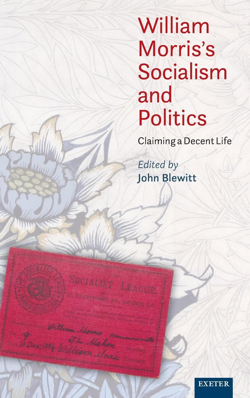 William Morris's Socialism and Politics: Claiming a Decent Life