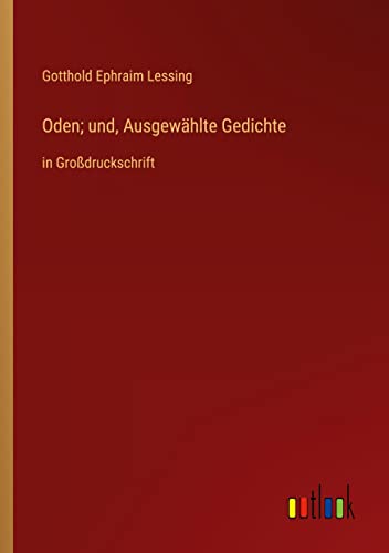 Oden; und, Ausgewählte Gedichte: in Großdruckschrift