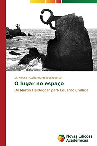 O lugar no espaço: De Martin Heidegger para Eduardo Chillida