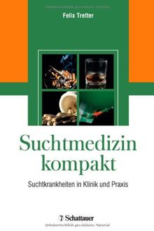 Suchtmedizin kompakt: Suchtkrankheiten in Klinik und Praxis