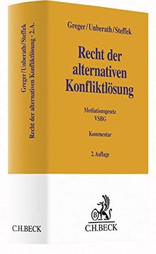 Recht der alternativen Konfliktlösung: Mediationsgesetz, Verbraucherstreitbeilegungsgesetz (Gelbe Erläuterungsbücher)
