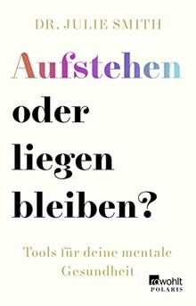 Aufstehen oder liegen bleiben?: Tools für deine mentale Gesundheit | Die Nr. 1 aus Großbritannien