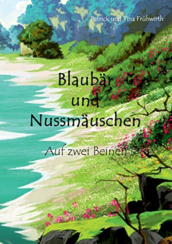 Blaubär und Nussmäuschen: Auf zwei Beinen