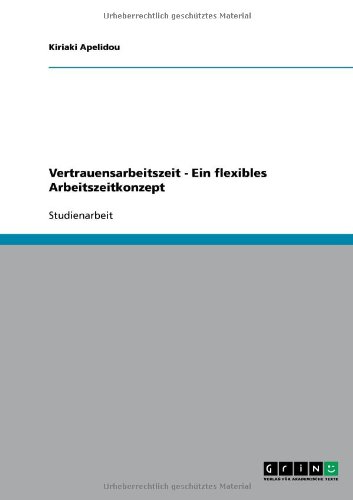 Vertrauensarbeitszeit - Ein flexibles Arbeitszeitkonzept