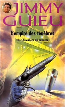Les chevaliers de lumière : L'empire des ténèbres (Jimmy Guieu)