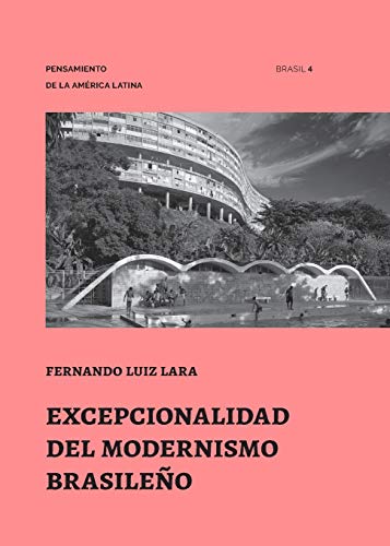 Excepcionalidad del Modernismo Brasileño (Pensamiento de la America Latina)