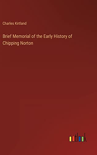 Brief Memorial of the Early History of Chipping Norton
