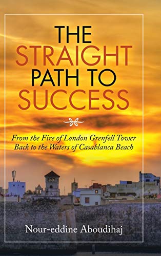 The Straight Path to Success: From the Fire of London Grenfell Tower Back to the Waters of Casablanca Beach