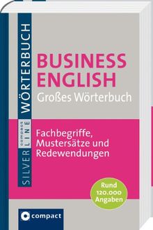 Großes Wörterbuch Business English. Rund 120.000 Angaben & 1.400 Formulierungen, Musterbriefe und Textbausteine. Compact SilverLine