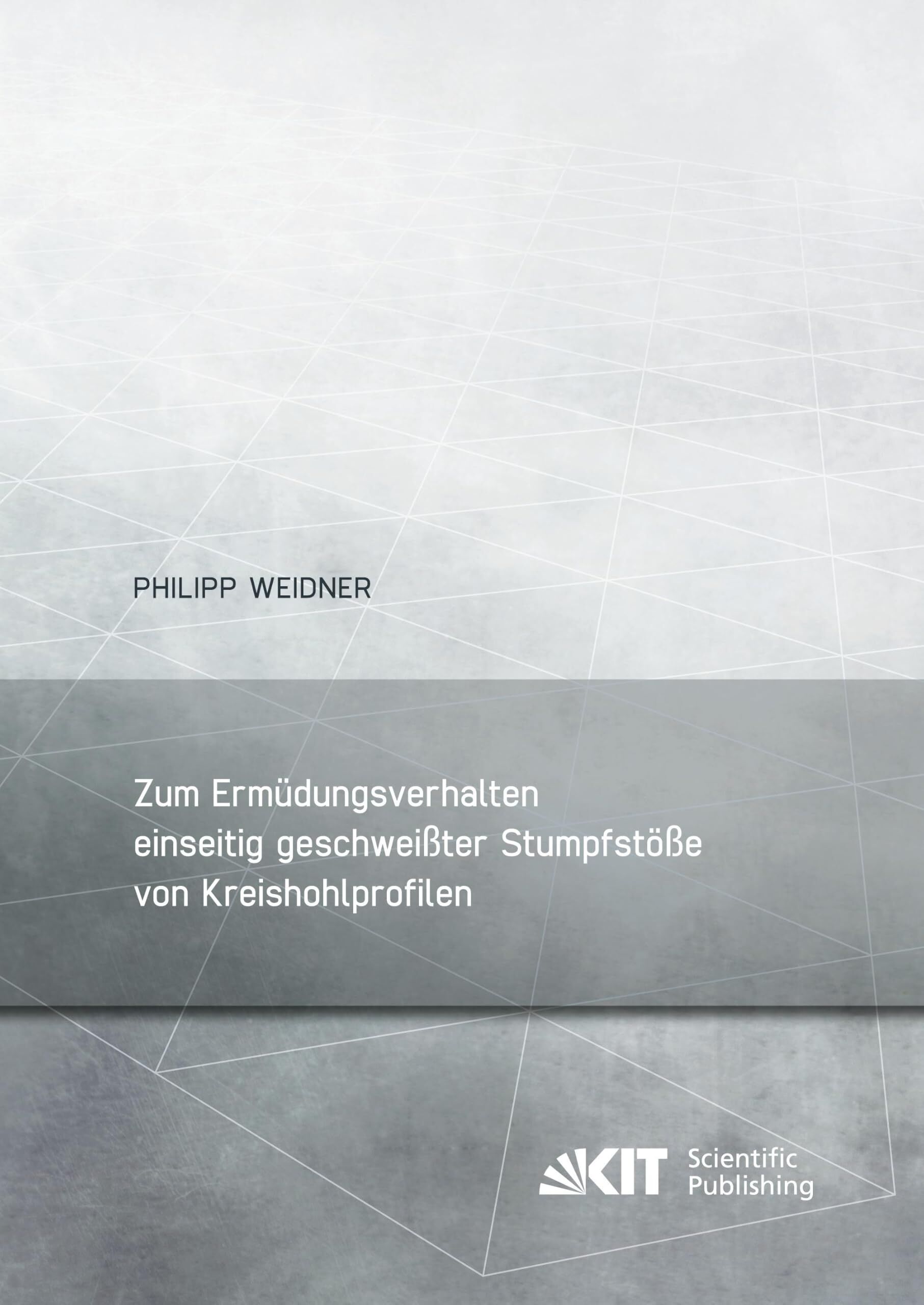 Zum Ermüdungsverhalten einseitig geschweißter Stumpfstöße von Kreishohlprofilen