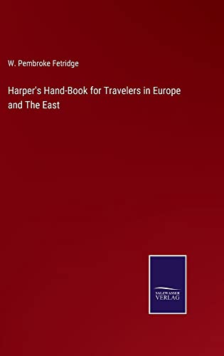 Harper's Hand-Book for Travelers in Europe and The East