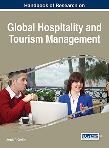 Handbook of Research on Global Hospitality and Tourism Management (Advances in Hospitality, Tourism, and the Services Industry)